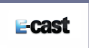 E-cast