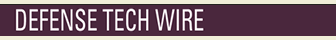 SECTION: Defense Tech Wire