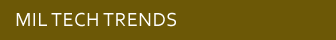 SECTION: Mil Tech Trends