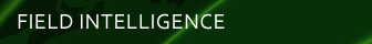 SECTION: Field Intelligence